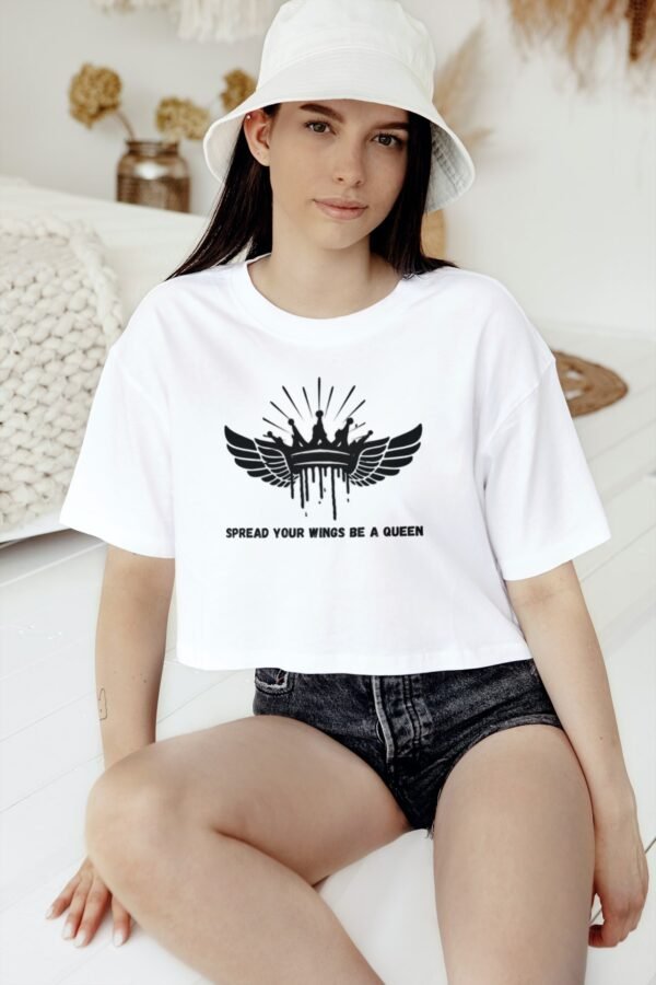 Spread Your Wings, Be a Queen Crop Top – Empowering Cotton Style for Trendsetting Women